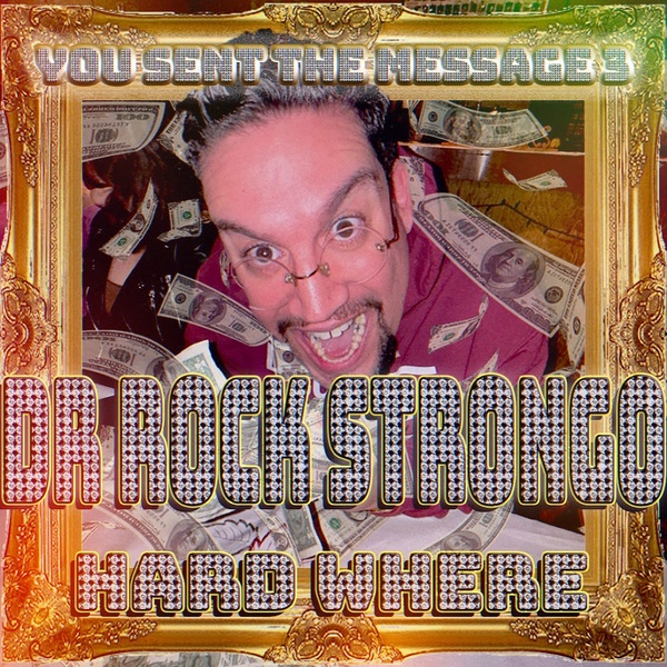  An edited image of Tonio smiling in a gold picture frame. There are hundred dollar bills surrounding his face with the words Dr. Rock Strong Hard Where. 